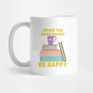 Drink Tea Read Books Be Happy Mug